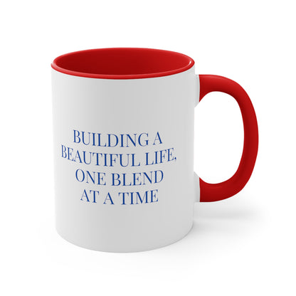 Accent Coffee Mug - Building a Beautiful Life, One Blend at a Time