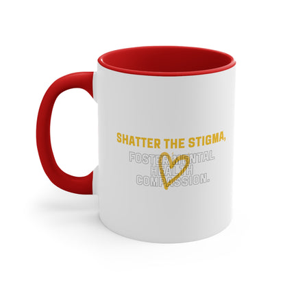 Accent Coffee Mug - Shatter the Stigma, Foster Mental Health Compassion