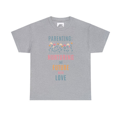 Unisex T-Shirt -  "Parenting: Nurturing the Future with Love"