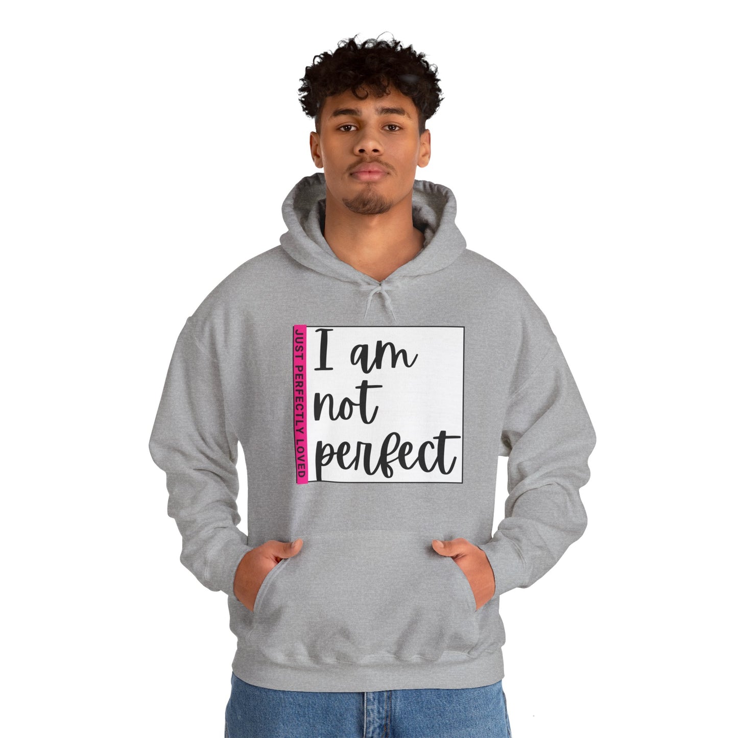 Unisex Hooded Sweatshirt - I am not perfect, just perfectly loved