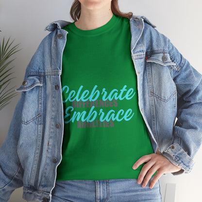 Unisex T-Shirt - Celebrate Differences, Embrace Abilities