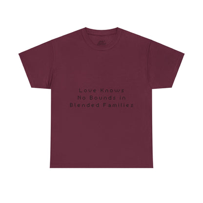 Unisex T-Shirt -  Love Knows No Bounds in Blended Families