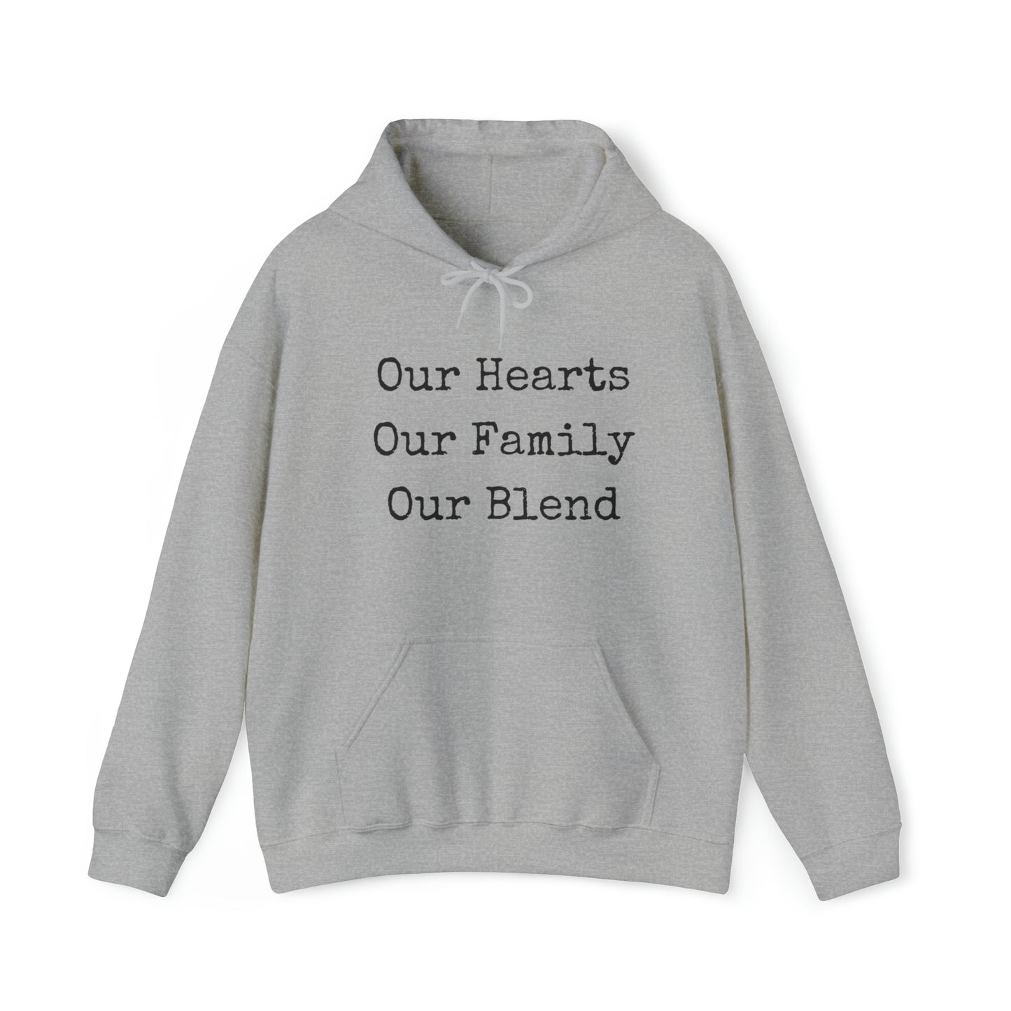 Unisex Hooded Sweatshirt - Our Hearts, Our Family, Our Blend