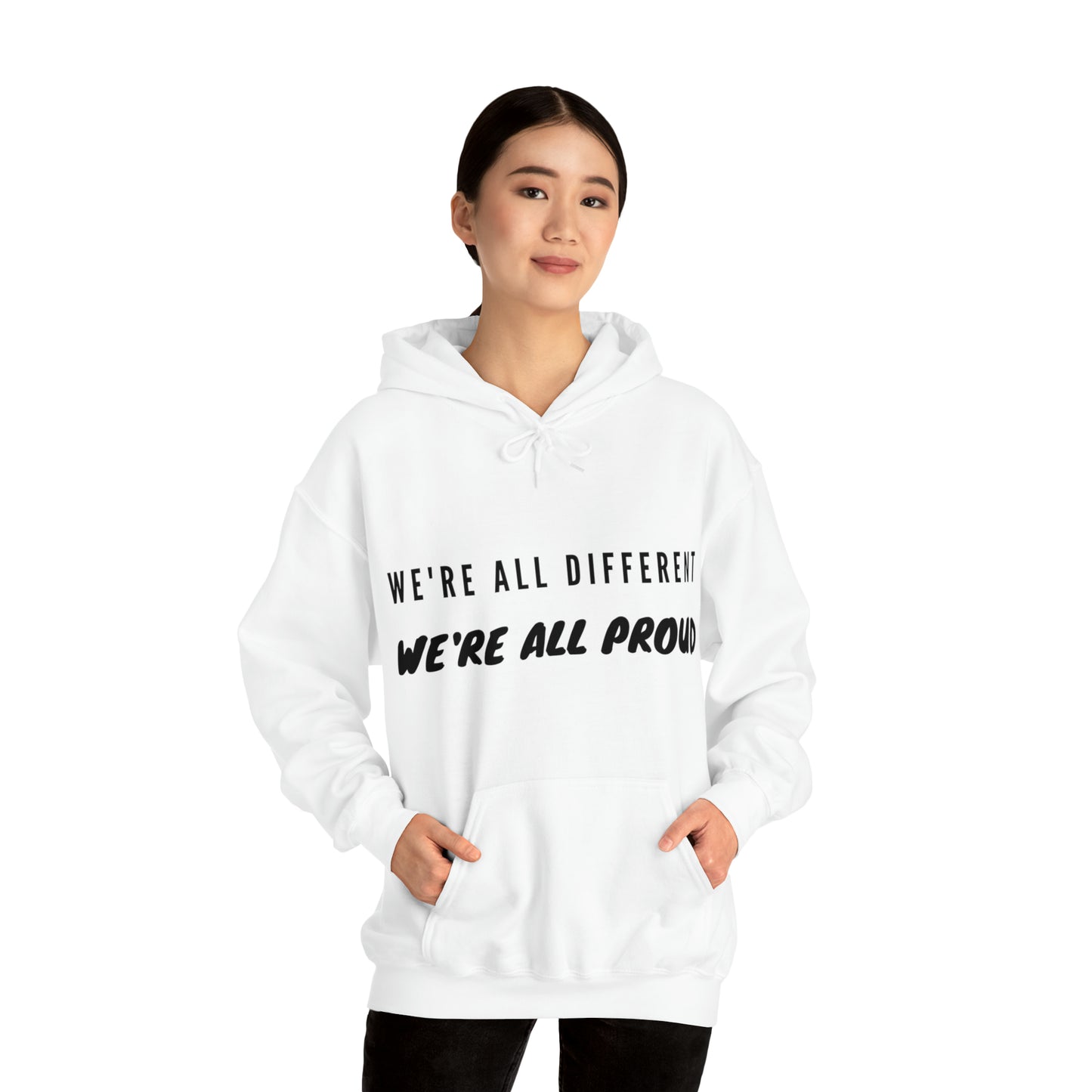 Unisex Hooded Sweatshirt - We're All Different, We're All Proud