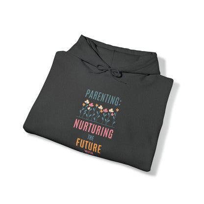 Unisex Hooded Sweatshirt - Parenting: Nurturing the Future with Love