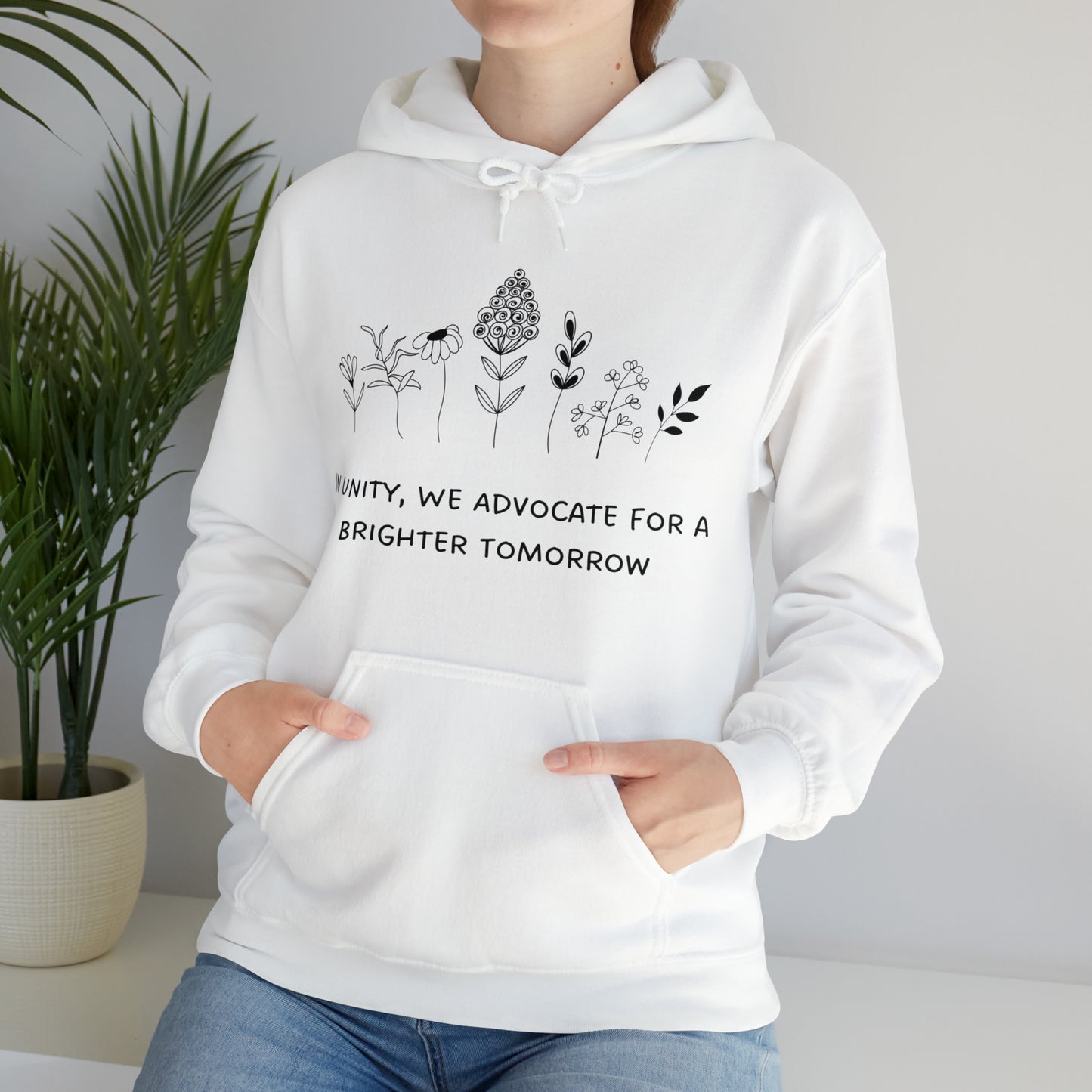 Unisex Hooded Sweatshirt - In Unity, We Advocate for a Brighter Tomorrow