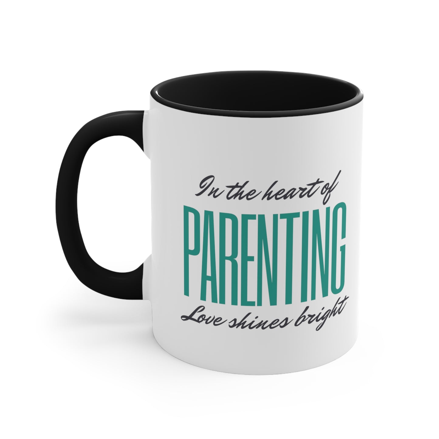 Accent Coffee Mug - In the Heart of Parenting, Love Shines Bright