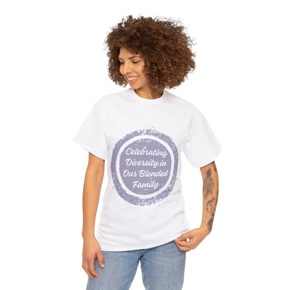 Unisex T-Shirt - Celebrating Diversity in Our Blended Family