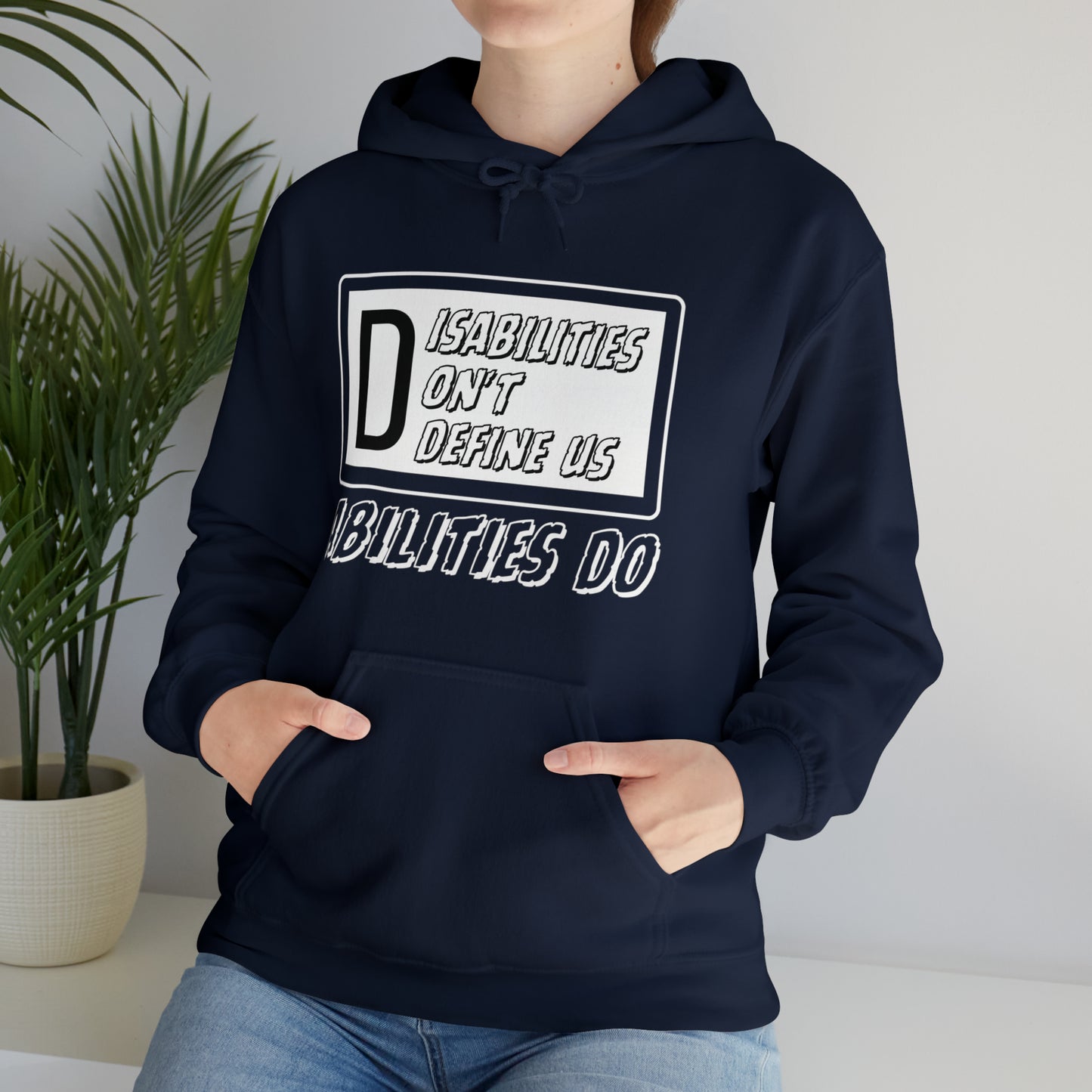 Unisex Hooded Sweatshirt - Disabilities Don't Define Us, Abilities Do