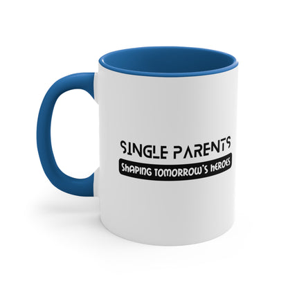 Accent Coffee Mug - Single Parents: Shaping Tomorrow's Heroes