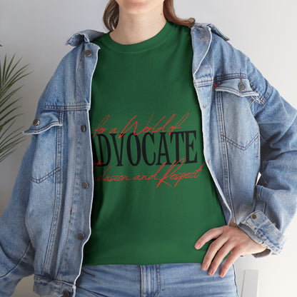 Unisex T-Shirt - Advocate for a World of Inclusion and Respect