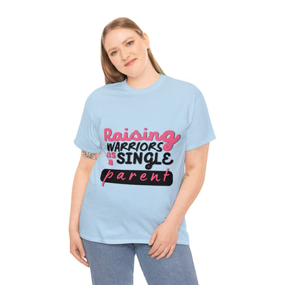 Unisex T-Shirt - Raising Warriors as a Single Parent