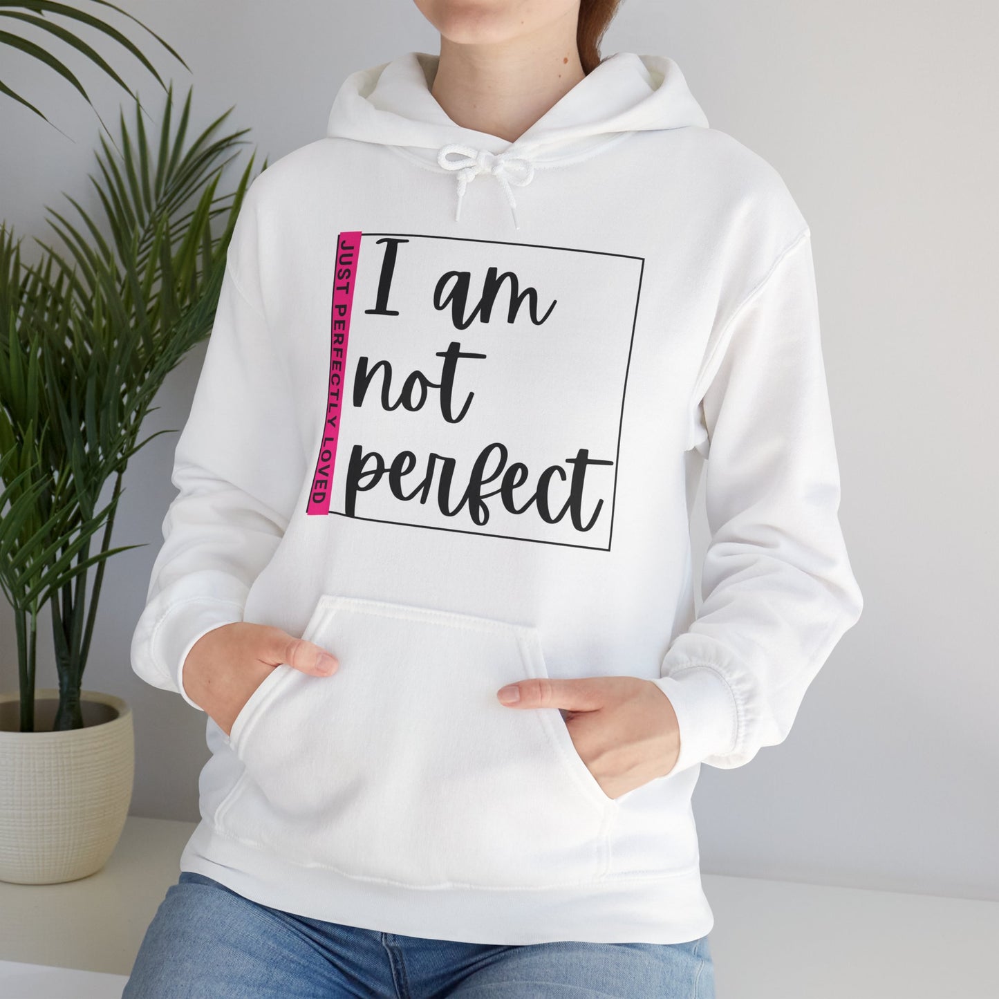 Unisex Hooded Sweatshirt - I am not perfect, just perfectly loved