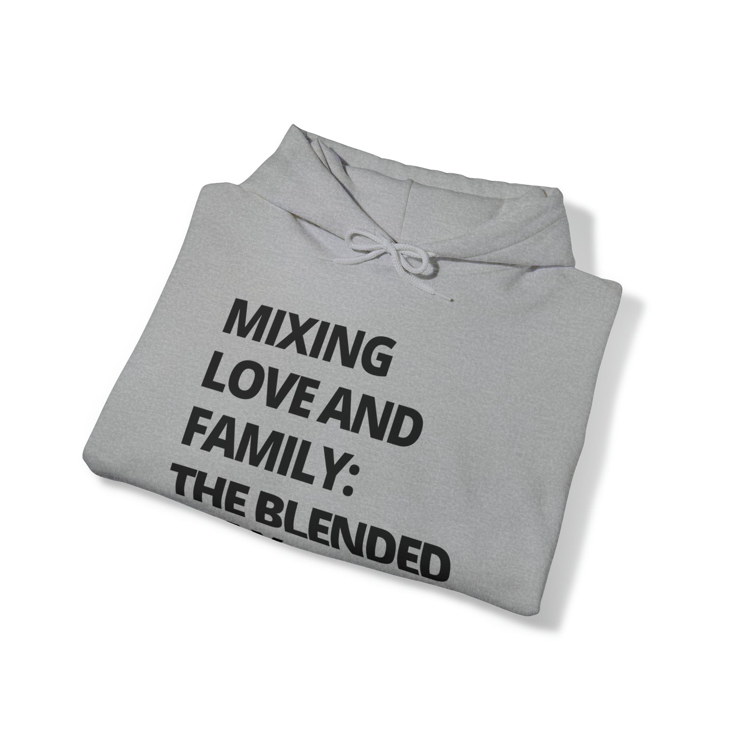 Unisex Hooded Sweatshirt - Mixing Love and Family: The Blended Way