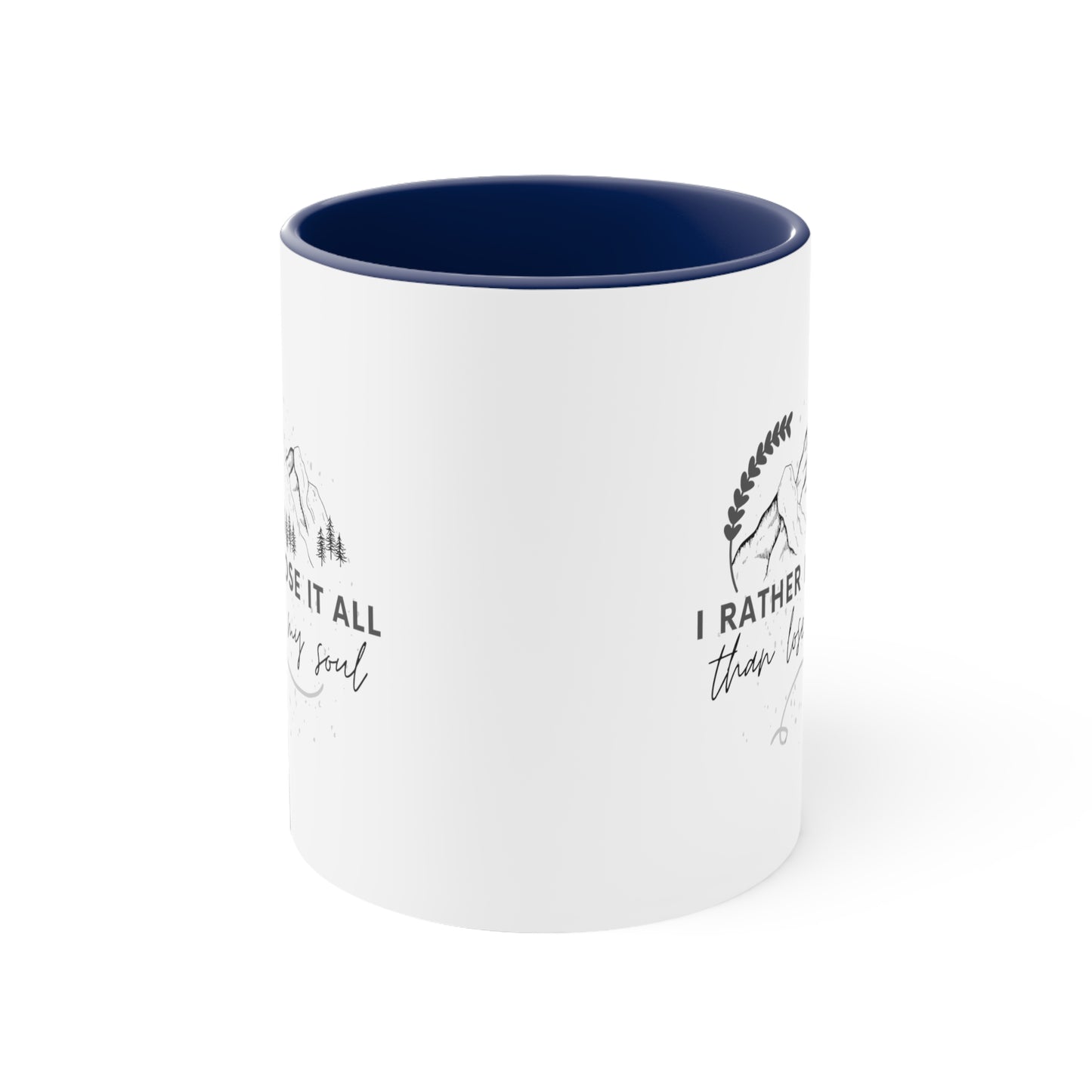 Accent Coffee Mug - I rather lose it all than lose my soul