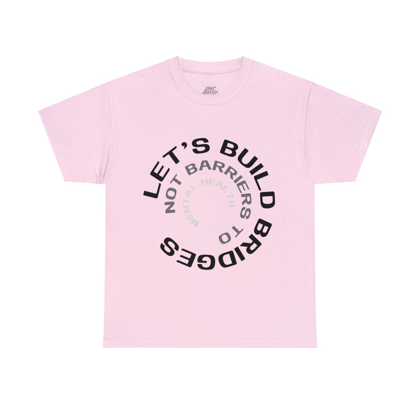 Unisex Heavy Cotton Tee - Let's Build Bridges, Not Barriers, to Mental Health