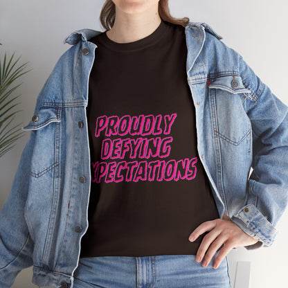 Unisex T-Shirt - Proudly Defying Expectations