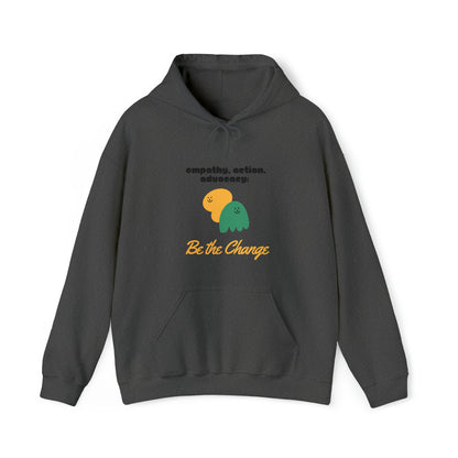 Unisex Hooded Sweatshirt - Empathy, Action, Advocacy: Be the Change