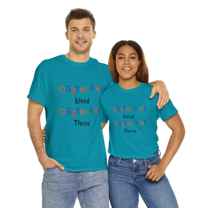 Unisex T-Shirt - Together We Blend, Together We Thrive