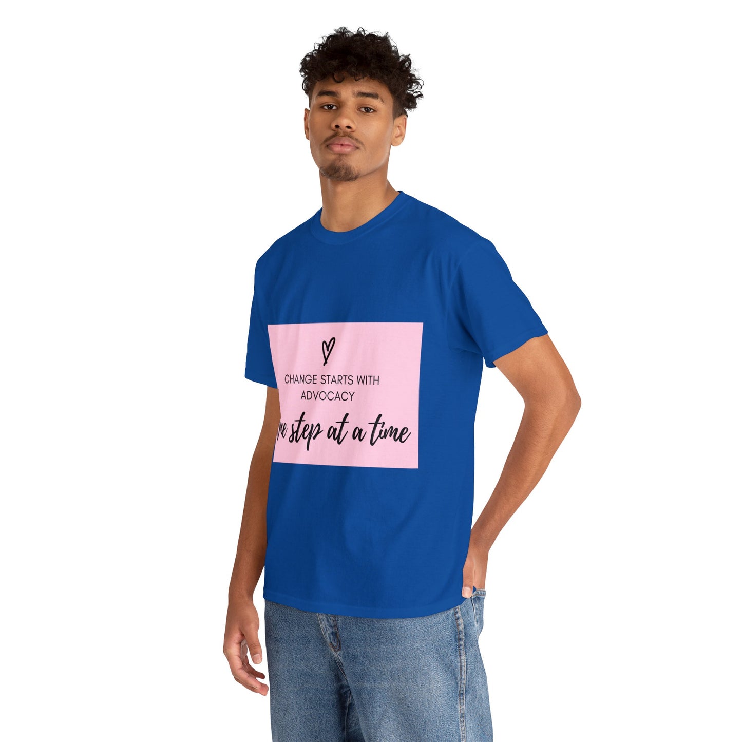 Unisex T-Shirt - Change Starts with Advocacy, One Step at a Time