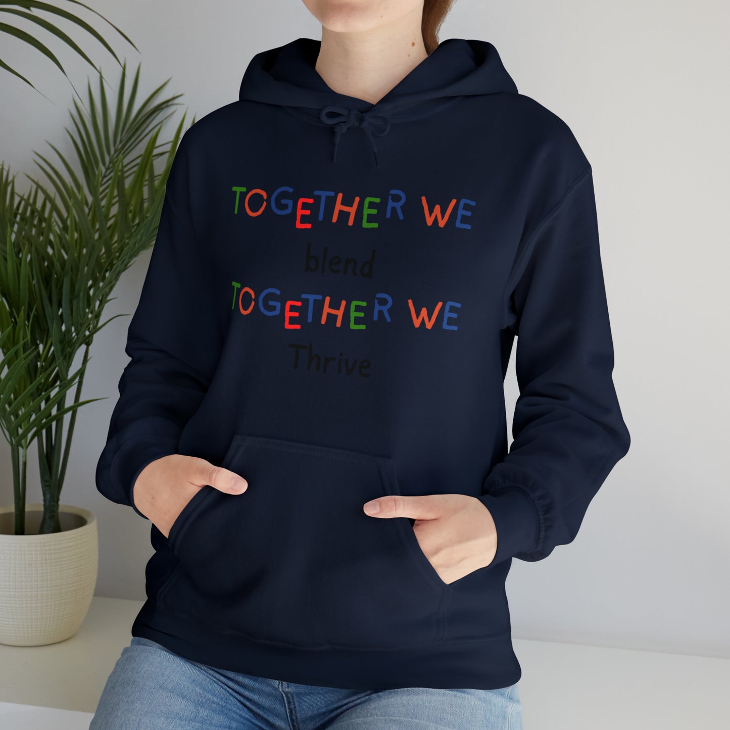 Unisex Hooded Sweatshirt - Together We Blend, Together We Thrive