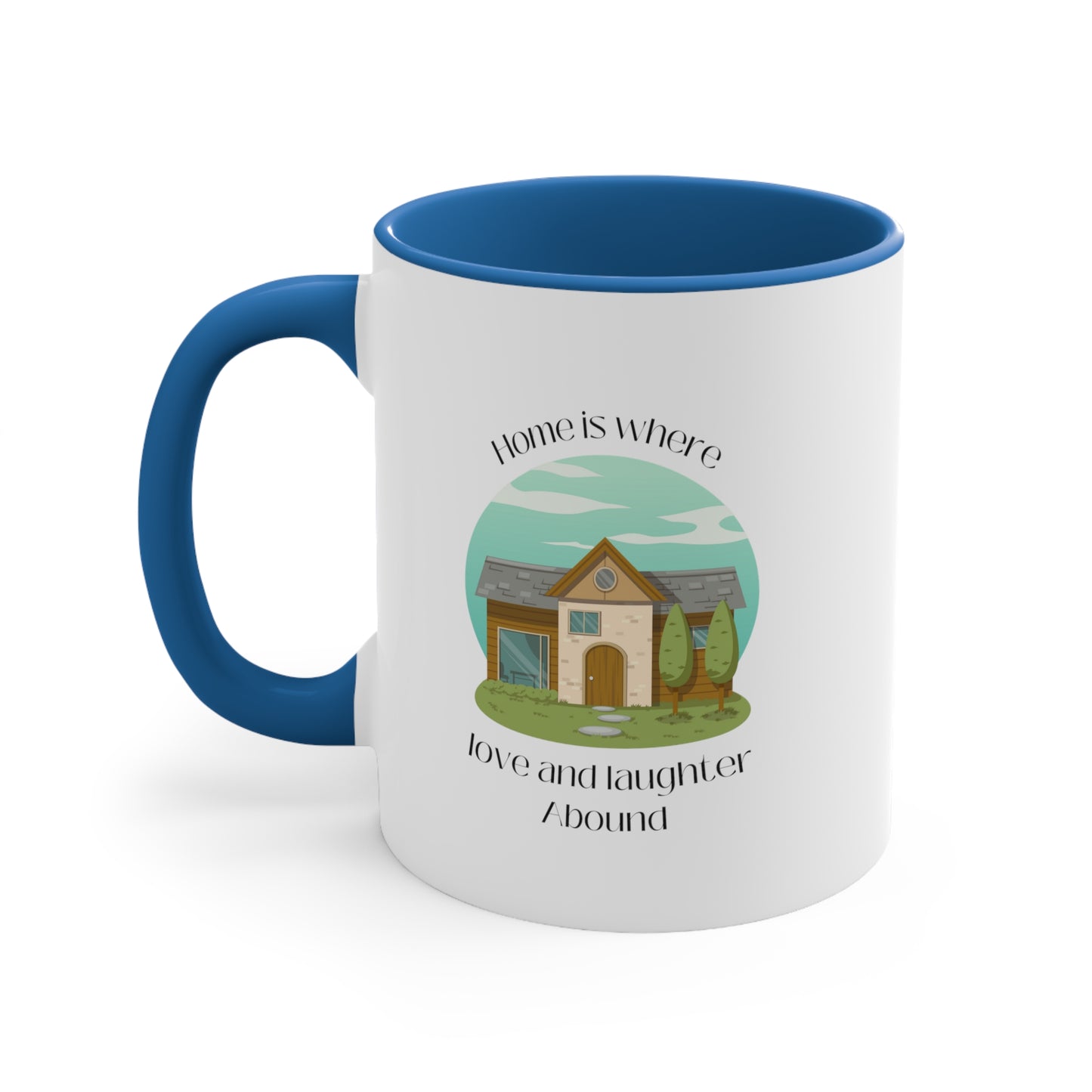 Accent Coffee Mug - Home is Where Love and Laughter Abound