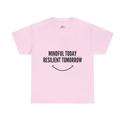 Unisex Heavy Cotton Tee - Mindful Today, Resilient Tomorrow