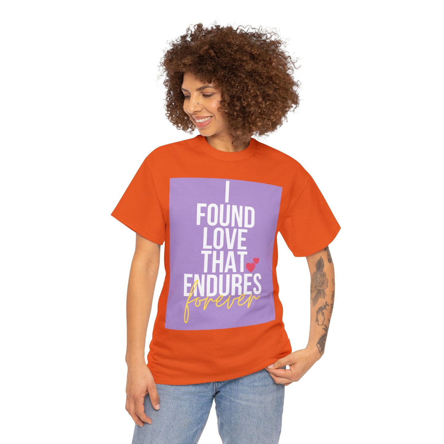 Unisex Heavy Cotton Tee -  I found love that endures forever