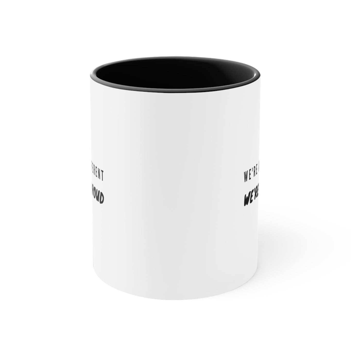 Accent Coffee Mug - We're All Different, We're All Proud