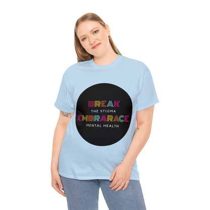 Unisex Heavy Cotton Tee - Break the Stigma, Embrace Mental Health