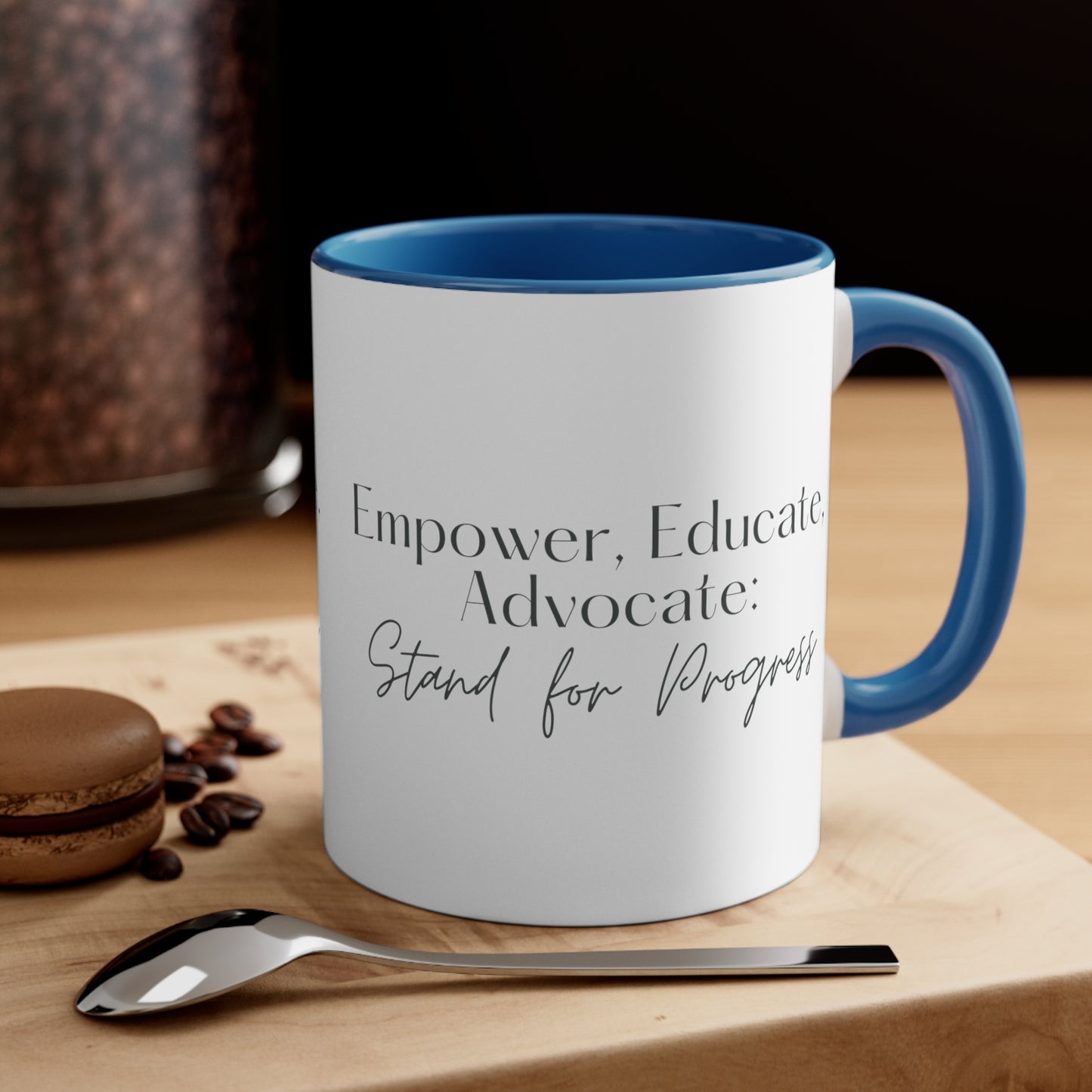 Accent Coffee Mug - Empower, Educate, Advocate: Stand for Progress