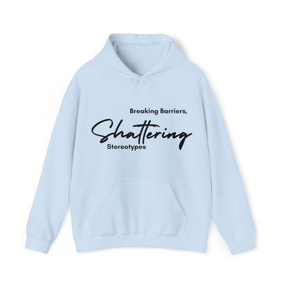 Unisex Hooded Sweatshirt - Breaking Barriers, Shattering Stereotypes