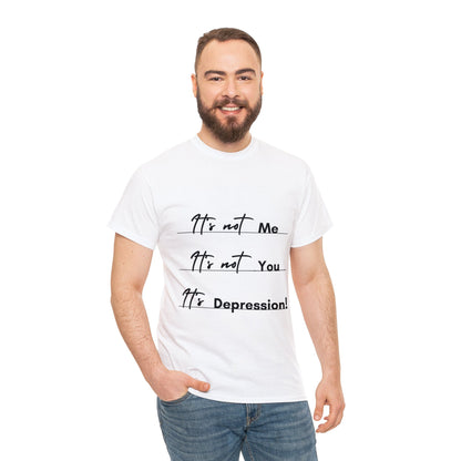 Unisex Heavy Cotton Tee - It’s not me. It’s not you. It’s depression!