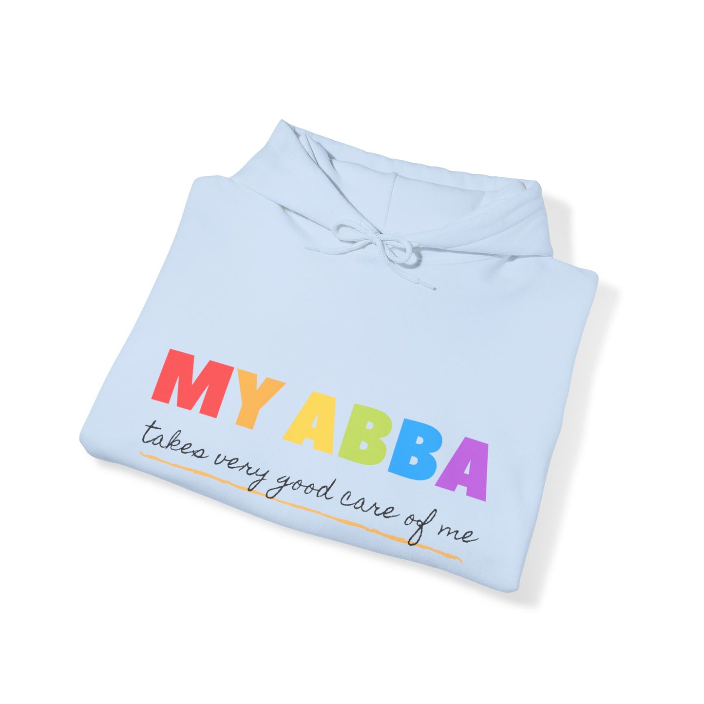 Unisex Hooded Sweatshirt - My Abba Father takes very good care of me