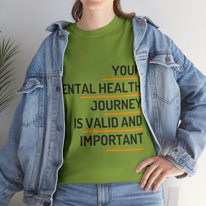 Unisex Heavy Cotton Tee - Your Mental Health Journey is Valid and Important