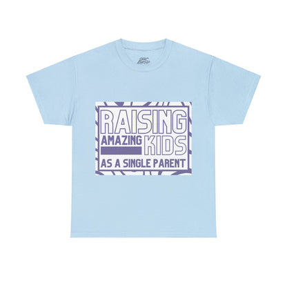 Unisex T-Shirt - Raising Amazing Kids as a Single Parent