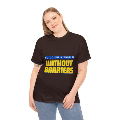 Unisex T-Shirt - Building a World Without Barrier