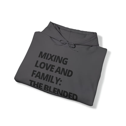 Unisex Hooded Sweatshirt - Mixing Love and Family: The Blended Way