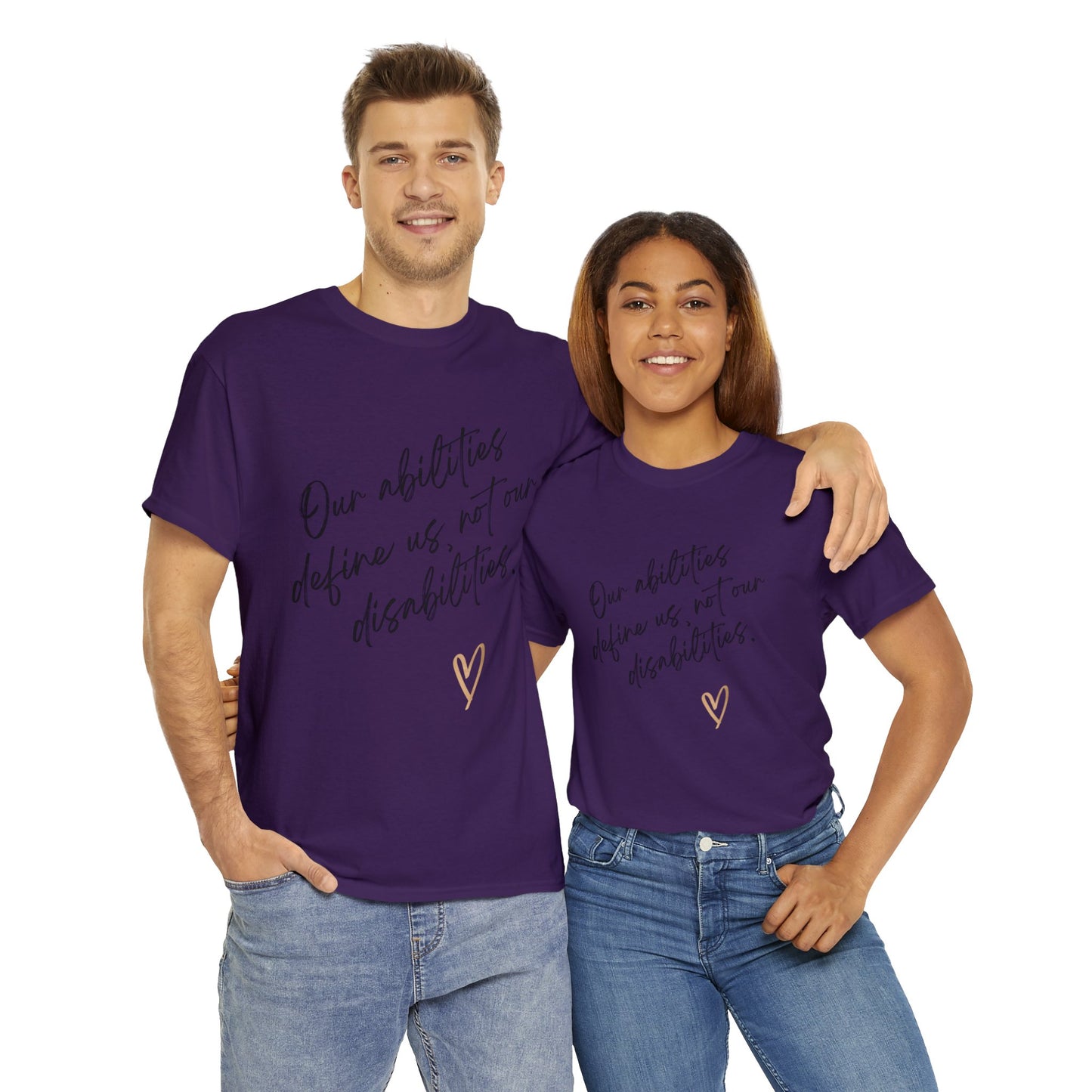 Unisex T-Shirt - Our Abilities Define Us, Not Our Disabilities