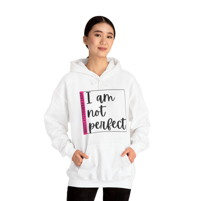 Unisex Hooded Sweatshirt - I am not perfect, just perfectly loved