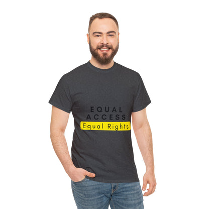 Unisex T-Shirt - Equal Access, Equal Rights