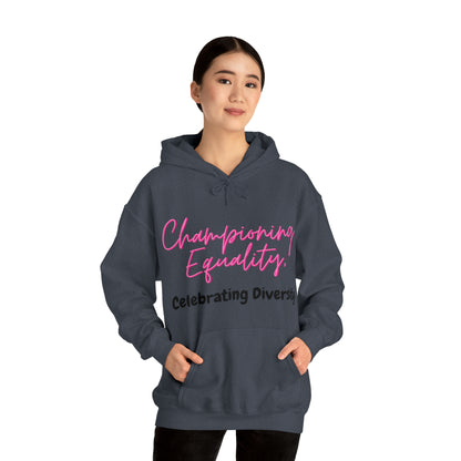 Unisex Hooded Sweatshirt - Championing Equality, Celebrating Diversity