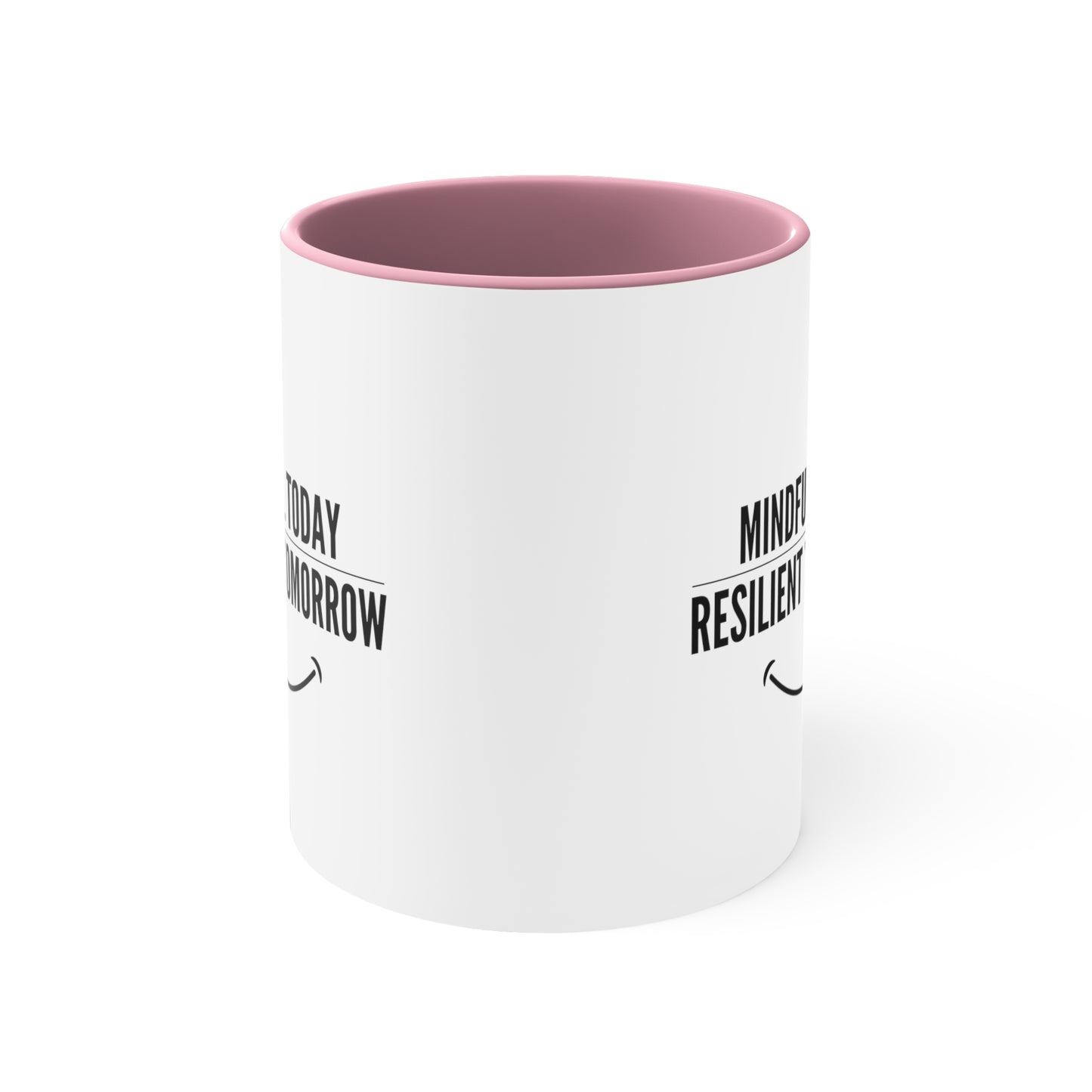 Accent Coffee Mug - Mindful Today, Resilient Tomorrow