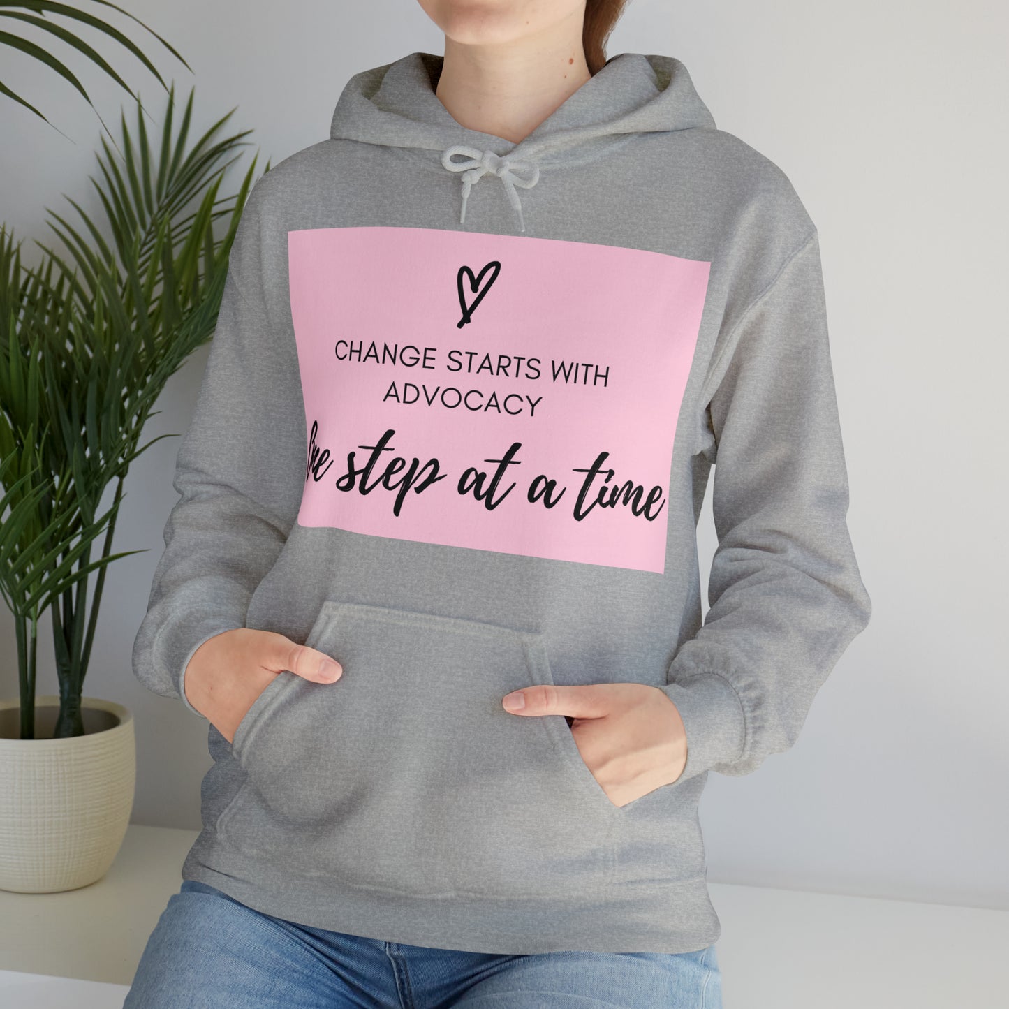 Unisex Hooded Sweatshirt - Change Starts with Advocacy, One Step at a Time