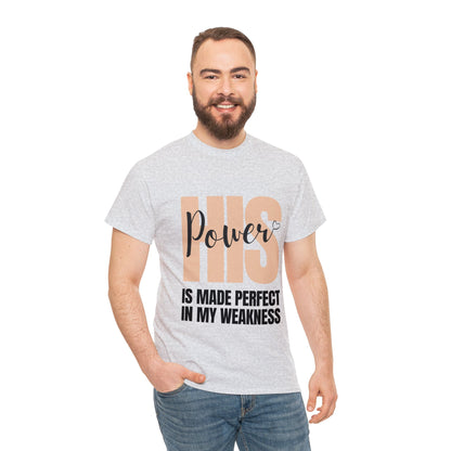 Unisex Heavy Cotton Tee - His power is made perfect in my weakness