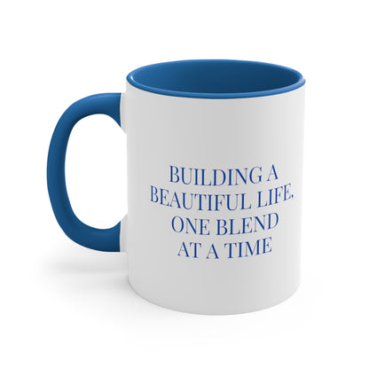 Accent Coffee Mug - Building a Beautiful Life, One Blend at a Time