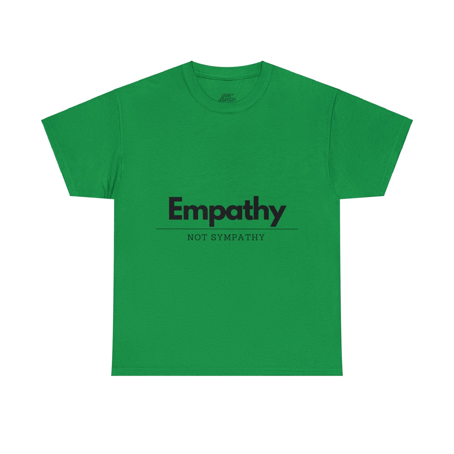 Unisex T-Shirt - Empathy, Not Sympathy