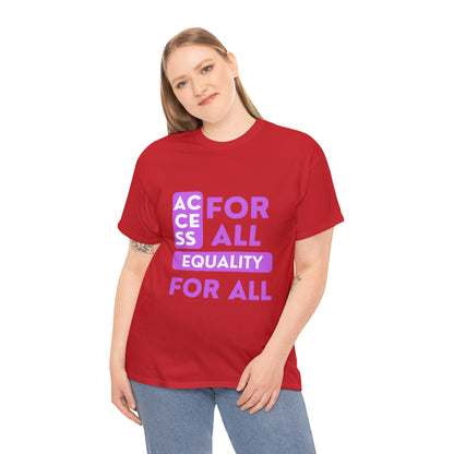 Unisex T-Shirt - Access for All, Equality for All