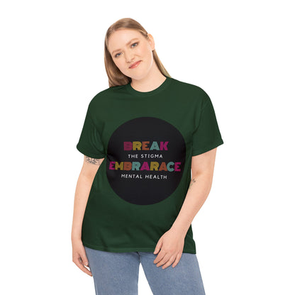 Unisex Heavy Cotton Tee - Break the Stigma, Embrace Mental Health