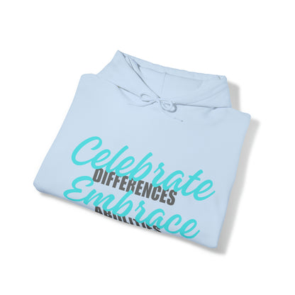 Unisex Hooded Sweatshirt - Celebrate Differences, Embrace Abilities